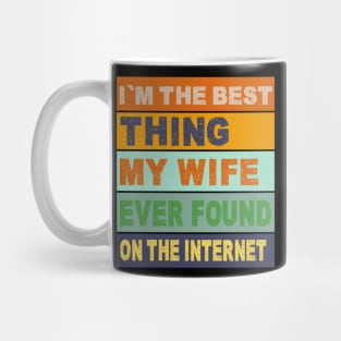 best thing my wife ever found Mug